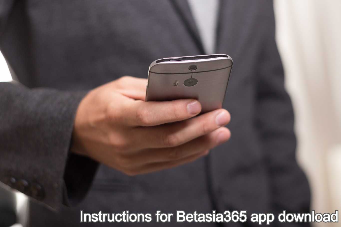 Instructions for Betasia365 app download